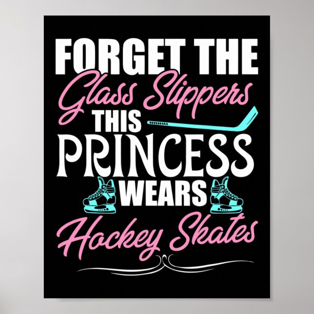 Forget The Glass Slippers This Princess Wears Hock Poster (Front)