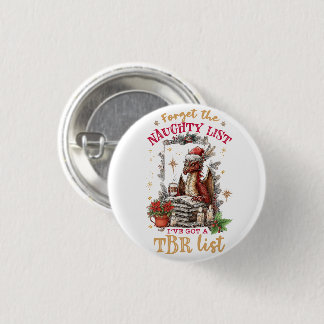 Forget The Naughty List I've Got a TBR List  3 Cm Round Badge