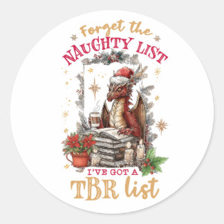 Forget The Naughty List I've Got a TBR List Classic Round Sticker