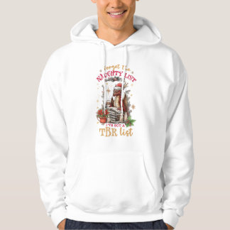 Forget The Naughty List I've Got a TBR List  Hoodie