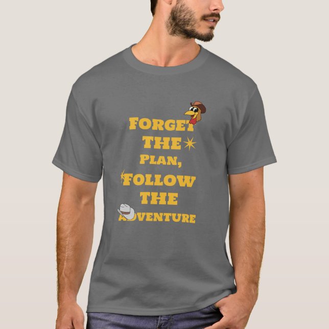 	Forget the Plan, Follow the Adventure T-Shirt (Front)