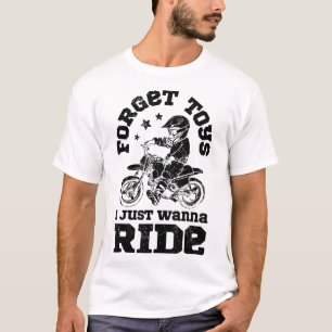 Forget Toys I Just Wanna Ride Dirt Bike Rider Boys T-Shirt