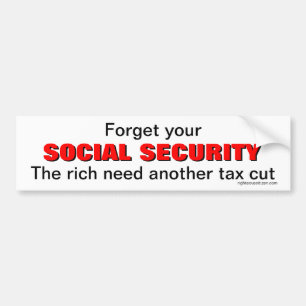 Forget your Social Security Bumper Sticker