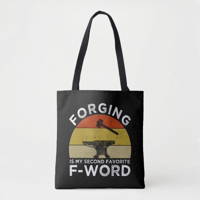 Forging Is My Second Favourite F-Word Tote Bag (Front)
