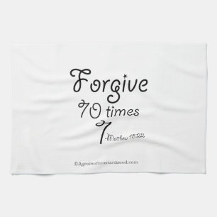 Forgive 70 times 7 tea towel