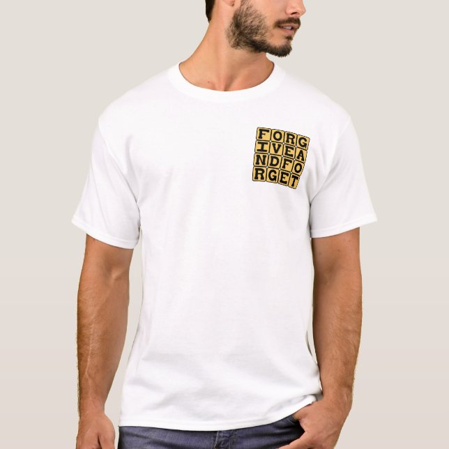 Forgive and Forget, Alliterative Expression T-Shirt (Front)
