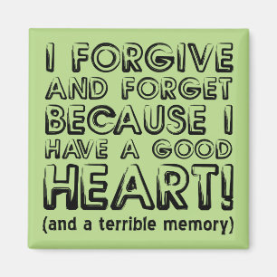 Forgive and Forget Funny Fridge Magnet