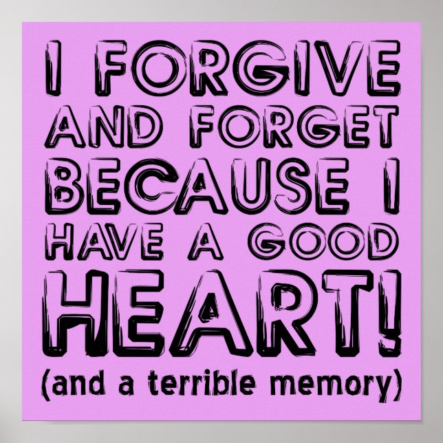 Forgive and Forget Funny Poster Sign (Front)