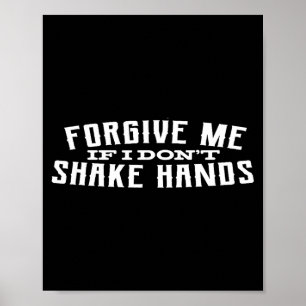 Forgive Me If I Don't Shake Hands  Poster