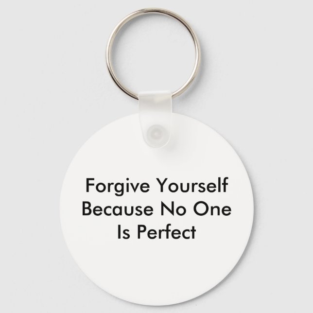 Forgive Yourself Because No One Is Perfect Key Ring (Front)