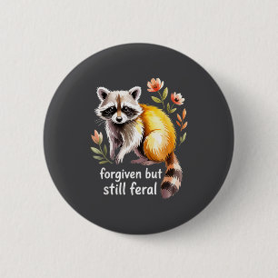 Forgiven But Still Feral Raccoon Christian Quote 6 Cm Round Badge