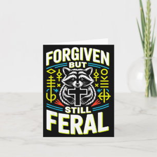 Forgiven But Still Feral Raccoon Christian Quote 7 Card