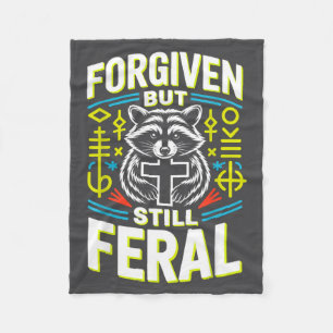 Forgiven But Still Feral Raccoon Christian Quote 7 Fleece Blanket