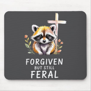 Forgiven But Still Feral Raccoon Christian Quote  Mouse Pad