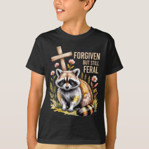 Forgiven But Still Feral Raccoon Christian Quote T-Shirt