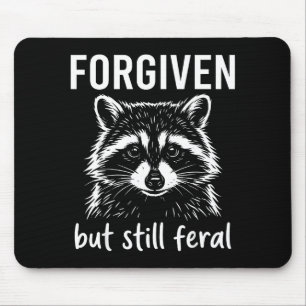 Forgiven but still feral raccoon funny mouse pad