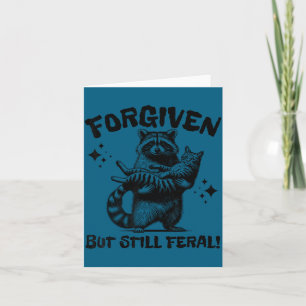 Forgiven But Still Feral Racoon Scripture Design Card