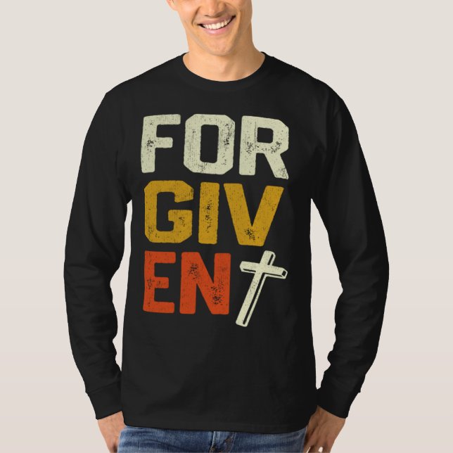 Forgiven Christian Faith Statement T-Shirt (Front)
