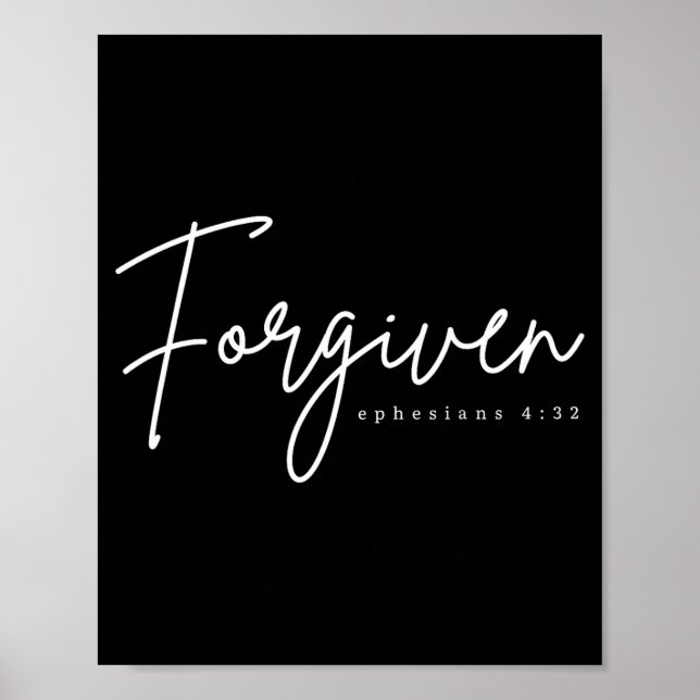 Forgiven Ephesians 4_32 Bible Verse Christian  Poster (Front)