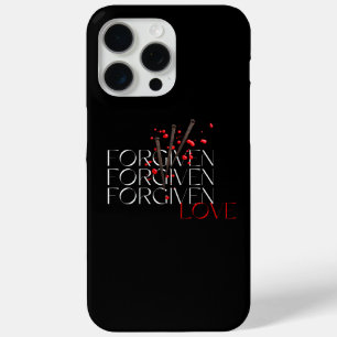 Forgiven Love iPhone 15 Pro Max Case