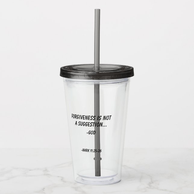 Forgiveness is not a suggestion Customise it! Acrylic Tumbler (Front)