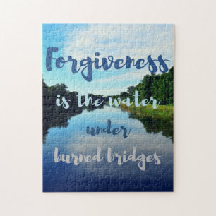 Forgiveness water burned bridges quote jigsaw puzzle