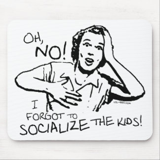 Forgot the Socialisation Mouse Pad