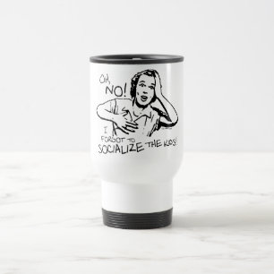Forgot the Socialisation Travel Mug