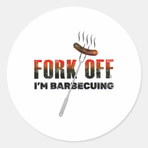 Fork Off' Is Funny Bbq Humour For Chef A Rude Byrb Classic Round Sticker