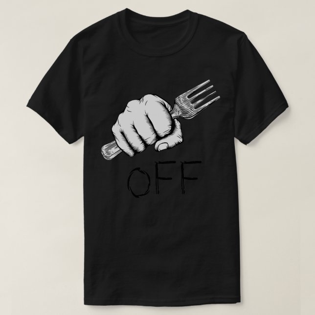 Fork Off T-Shirt (Design Front)