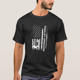 Fork Truck Driver  American Forklift Operator T-Shirt