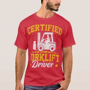Forklift Certified Forklift Operator Lift Truck Dr T-Shirt