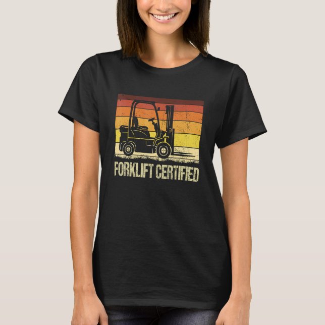 Forklift Certified Retro Forklift Operator Forklif T-Shirt (Front)