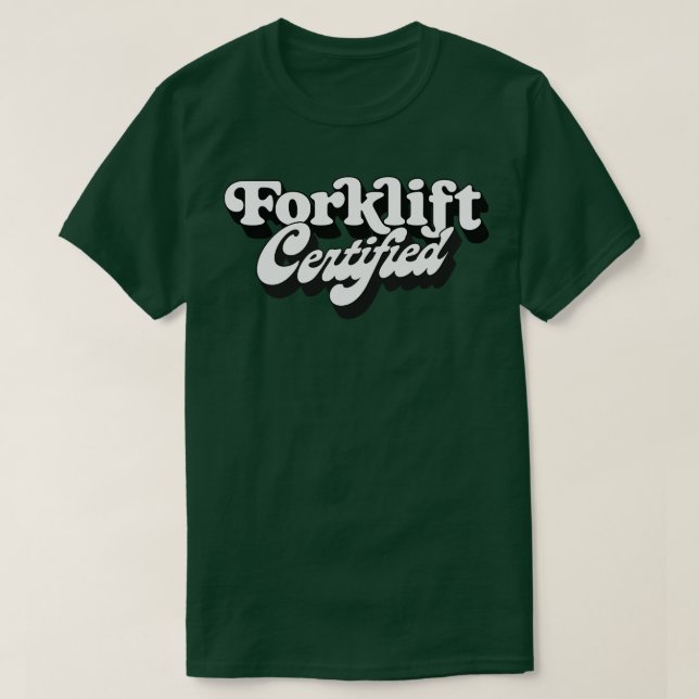 Forklift Certified T-Shirt (Design Front)