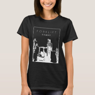 Forklift Chinese Hanzi Lift Truck Pro Forklift Ope T-Shirt