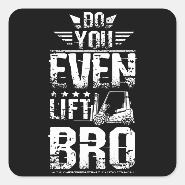 Forklift Do You Even Lift Bro Square Sticker (Front)
