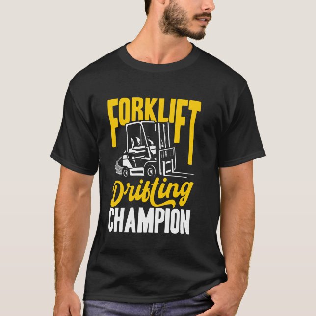 Forklift Drifting Champion Warehouse Operator T-Shirt (Front)