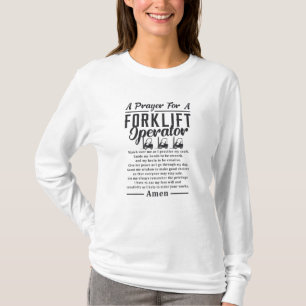 Forklift Driver A Prayer For A Forklift Operator T-Shirt