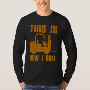Forklift Driver For Men Women Lift Forklift Operat T-Shirt