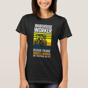 Forklift Driver Logistician Warehouse Worker Wareh T-Shirt
