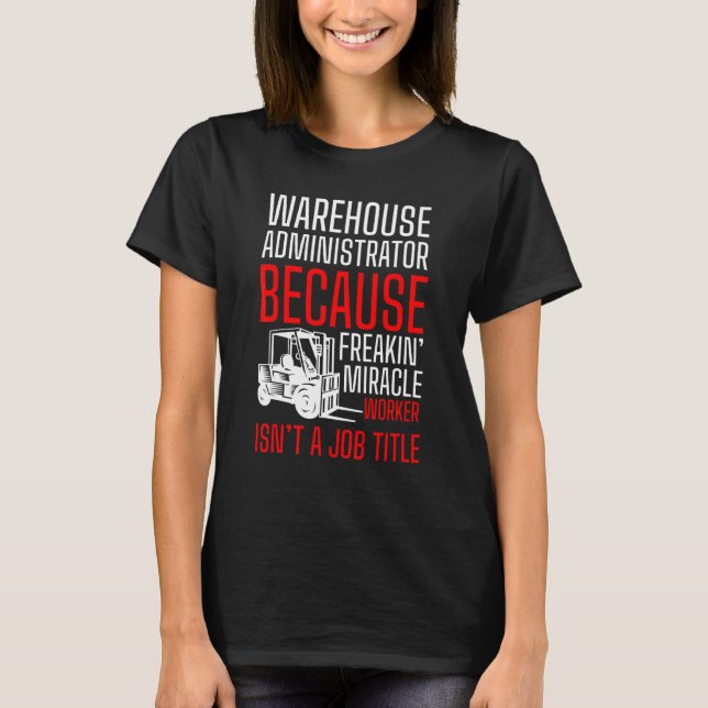 Forklift Driver Logistician Warehouse Worker Wareh T-Shirt (Front)