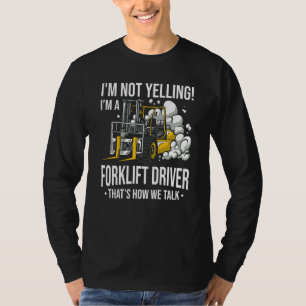 Forklift Driver Not Yelling Forklifter T-Shirt