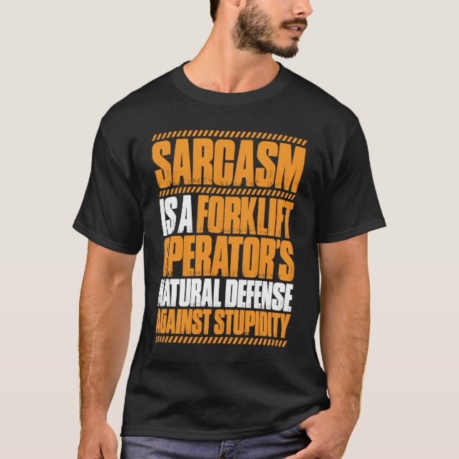 Forklift Driver Sarcasm Forklift Operator T-Shirt (Front)