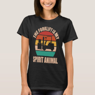 Forklift Driver Spirit Animal Forklift Operator T-Shirt