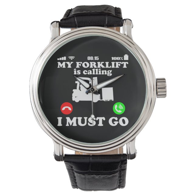 Forklift Driver truck is Calling Funny Telephone Watch (Front)