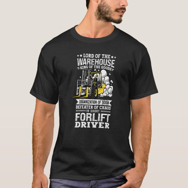 Forklift Driver Warehouse Worker Storeman Operator T-Shirt (Front)