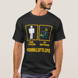 Forklift Operator Boyfriend Driver 3 T-Shirt