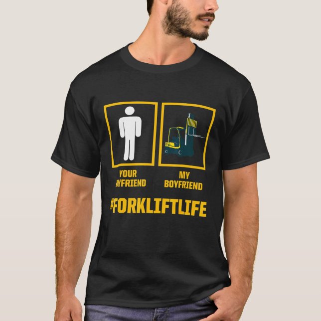 Forklift Operator Boyfriend Driver 3 T-Shirt (Front)
