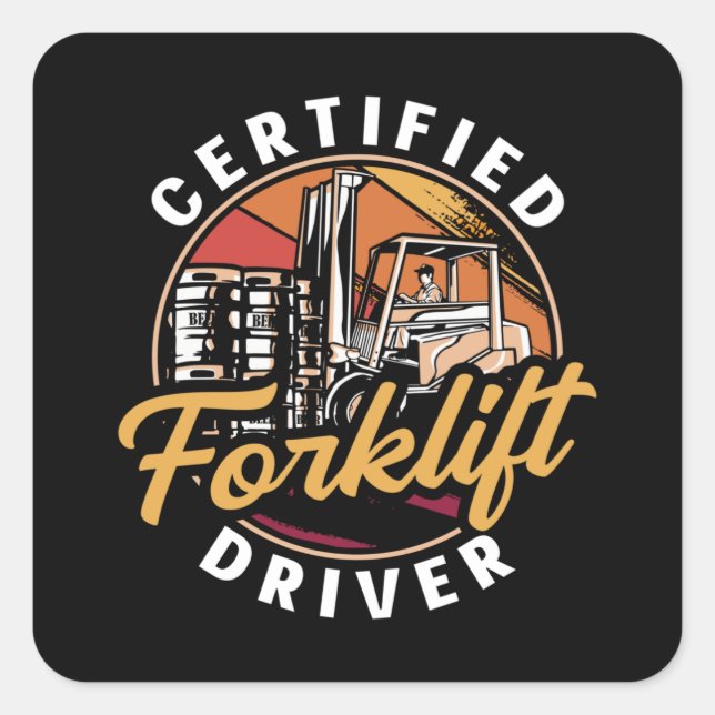 Forklift Operator Certified Forklift Driver Truck Square Sticker (Front)