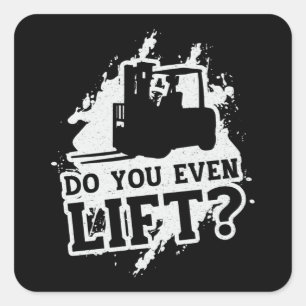 Forklift Operator Do You Even Lift Forklift Driver Square Sticker
